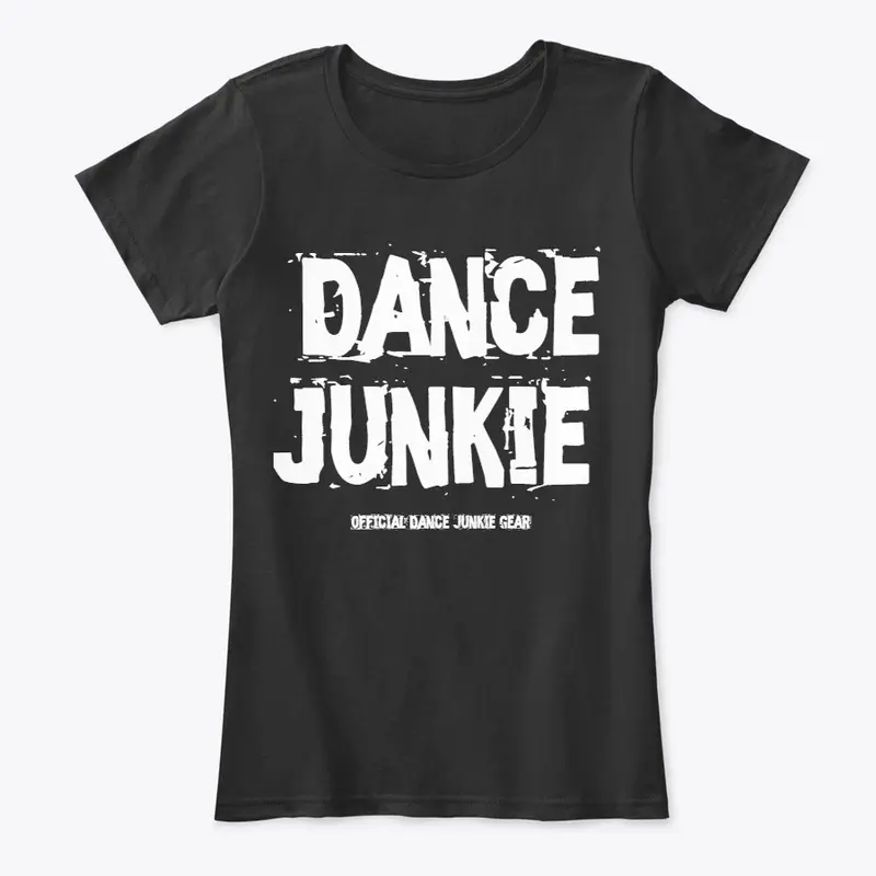 Dance Junkie (white ltrs)